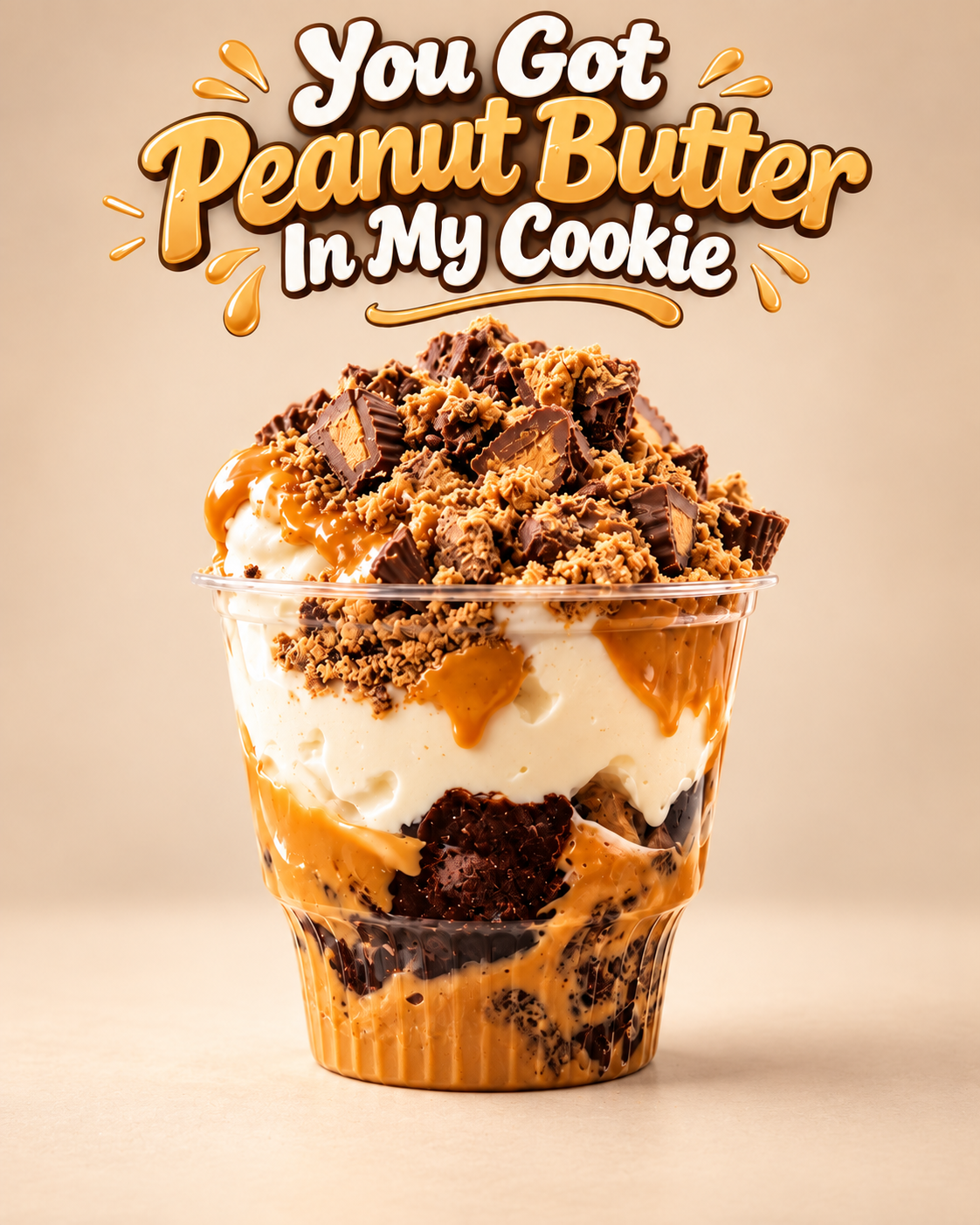 You Got Peanut Butter In My Cookie Cup